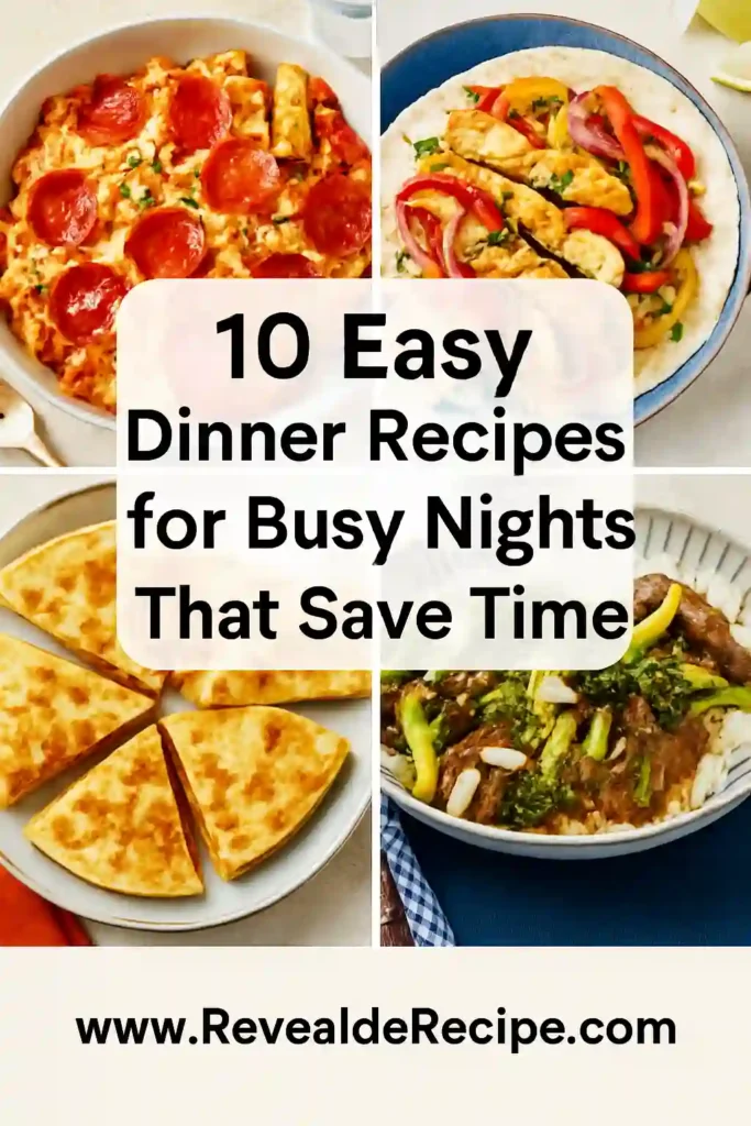 10 Easy Dinner Recipes for Busy Nights That Save Time 301 pinterest pin 10 easy dinner recipes
